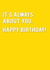 Funny Birthday Card - It's Always About You - Yellow created by Redback Cards
