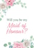 Maid of Honour Proposal - Classic floral card created by Ami Webster