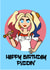 Happy Birthday Puddin’ created by Sarah O’Reilly