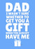 I am your gift Father's Day card created by PopDogShop