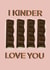 Showing your love through chocolate - I Kinda Love You created by Olivia Levy