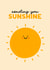 Sending You Sunshine created by Jess Shah