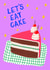 Le'ts Eat Cake Celebration Card created by The Blue Castle Co