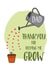 Dad Thank you for helping me grow fathers day card created by Wink Design - Michelle Roberts