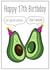 Funny avocado 17th Birthday card created by Tayla Shaped