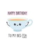 My Best-Tea Funny Birthday Card created by Just Joy Designs