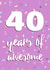 40 Years of Awesome Birthday Card created by Evezee