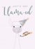Let’s get llama-ed Birthday Card created by Magpie Designs UK