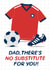 No Substitute For Dad Football Card created by Design By Day