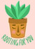 Rooting for you succulent card created by Phoebe Harris
