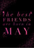The Best Friends Are Born in May created by Faye Burtenshaw