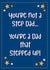 You're not a step dad... You're a dad that stepped up! created by Chubby Sparrow