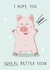 Cute Squealing Pig Get Well Soon Card created by Cheeky Peeky