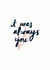 It was always you created by Art + Ace Studio
