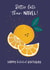 cute pun belated birthday card - navel oranges - better late than navel never created by Deborah Chou