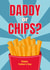 Daddy or Chips? Happy Father's Day created by Cox a Doodle Doo
