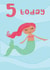5 Today , Mermaid Birthday Card created by @Laura Lonsdale Designs