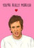 Funny Peep Show Quote Anniversary Card / Valentines Day Card - Super Hans - You're Really Moreish created by Poppy & Mabel