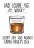 Funny Whisky Joke Father’s Day card created by Ain't It Fun