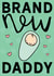 Brand New Daddy Father's Day Card created by Dottypink Designs