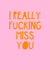 I really fucking miss you created by Jade Muat-Dodd
