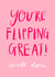 Flipping Great Card created by ems le tocq