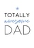 Totally awesome Dad created by Word Up Creative