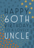 Happy 60th Birthday Uncle created by Juniper and Rose Studio