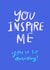 You Inspire Me Card created by ems le tocq