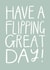 Have A Great Day Card created by ems le tocq
