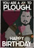 Uhtred's "joy to plough" birthday card (The last Kingdom) created by @punbelievable