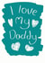 I love my Daddy Father's day card created by Alexia Claire