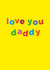 Love You Daddy Card 1001 created by Megan Claire