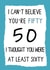 I can't believe you're 50 funny birthday card created by Jolly Ginger Cards
