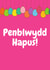 Penblwydd Hapus welsh birthday card created by Jodi Cox