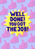 Well done! You got the Job! created by Emily Campbell