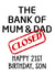 The Bank of Mum and Dad is Closed! Happy 21st Birthday, Son! created by LOLCARDZ