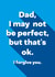 I may not be perfect Father's Day Card created by Ginger Ink Design
