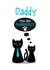 Purrrfect Daddy  created by ROSHAH DESIGNS
