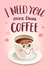 I need you more than coffee created by Anastasia Kaznacheeva