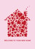 Cute Hearts New Home Card - House Of Hearts - Welcome To Your New Home created by mrs L cards