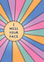 I Miss Your Face Happy Sunshine Rainbow created by Emily Underworld