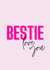 Bestie, love you card created by Emma Visone