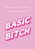 Basic Bitch Birthday created by EJF Illustration