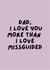 Dad, it's true I love you more than I love a Missguided haul! created by Happy Dollop