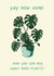 Trendy Cheese Plant New Home Card - Yay New Home Now You Can Buy Loads More Plants created by Amy V Packham Art