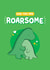 Roarsome Dad Dinosaur Card created by Inky in the Wild
