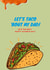 Let’s Taco ‘bout my Dad! created by Reine Abeille