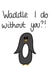 Waddle I do?! created by AbbieDabs