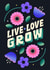 Encouragement card - Live, Love, Grow created by Sonia Yim